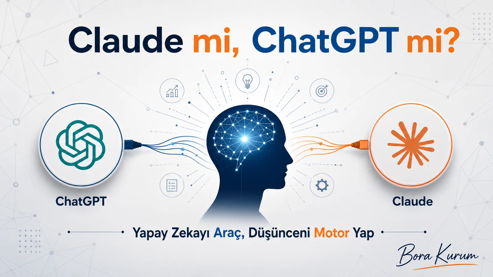 Claude mi, ChatGPT mi? Doğru Soruyu Yanlış Yerden Soruyoruz – Bora Kurum